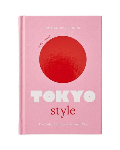 Little Book of Tokyo Style: The Fashion History of the Iconic City