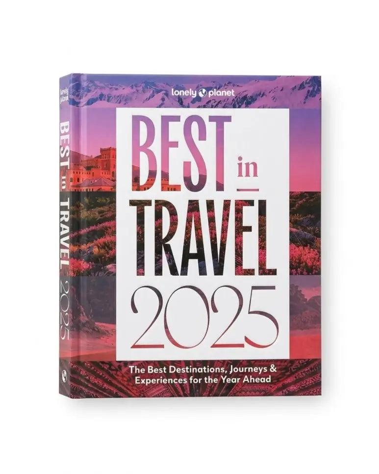 Lonely Planet Best in Travel 2025: The Best Destinations, Journeys & Experiences for the year ahead