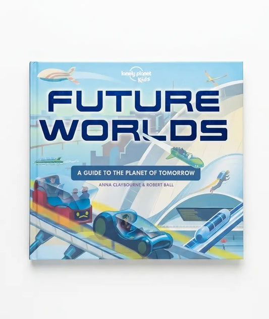 Lonely Planet Kids Future Worlds
