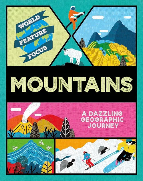 Book cover of 'Mountains: A Dazzling Geographic Journey' with colorful illustrations and text on a teal background.