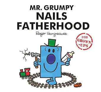 Book cover of 'Mr. Grumpy Nails Fatherhood' by Roger Hargreaves with a blue character on a white background.