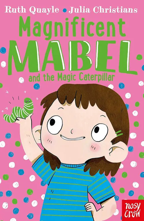 Book cover of 'Magnificent Mabel and the Magic Caterpillar' with a child holding a caterpillar on a pink background.