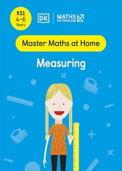 Book cover of 'Master Maths at Home: Measuring' by DK, designed for ages 4-6, with a blue background and a cartoon character holding a measuring stick.