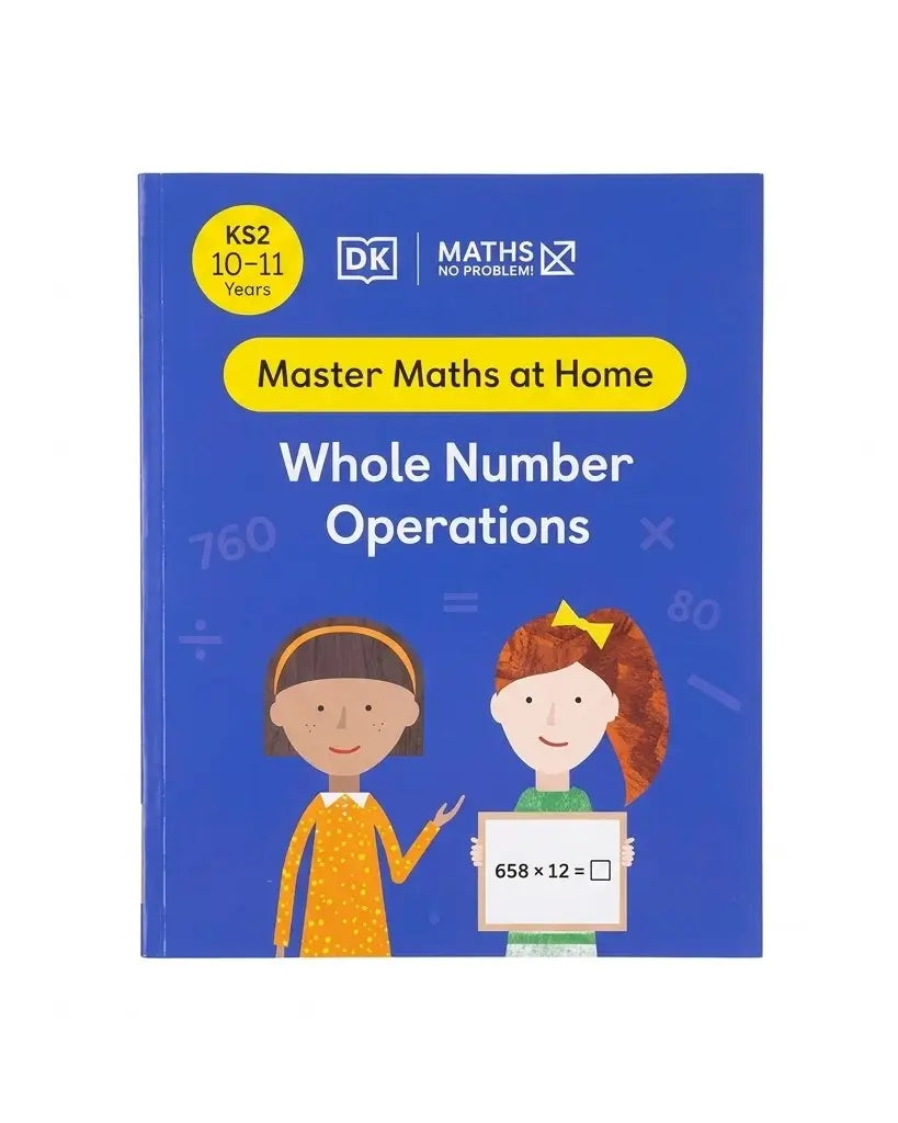 DK Maths No Problem! Master Maths at Home: Whole Number Operations book cover, featuring a bright blue background with yellow accents and cartoon illustrations of two children on the front.