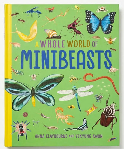Book cover of 'A Whole World of Minibeasts' with illustrations of various minibeasts on a green background.