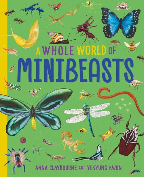 Book cover of 'A Whole World of Minibeasts' with illustrations of various minibeasts on a green background.
