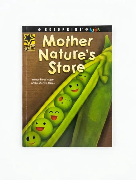 The front cover of the children's book 'Mother Nature's Store' by Wendy Frood Auger, published by Boldprint Kids and part of the Graphic Readers series. The cover features a brown background with a large green pea pod containing smiling green peas.