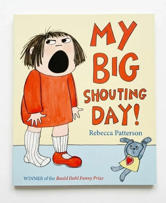 Book cover of 'My Big Shouting Day!' by Rebecca Patterson with a cartoon character and title.