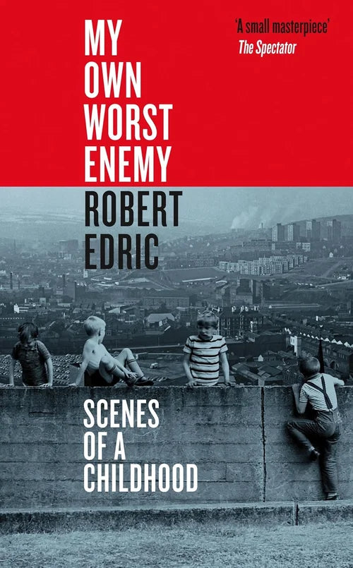 Book cover of 'My Own Worst Enemy' by Robert Edric with a red background and black and white photo of children on a rooftop.