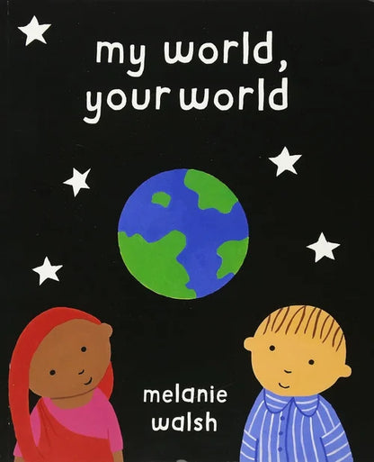 Book cover of 'my world, your world' by Melanie Walsh with illustrations of two children and a globe.