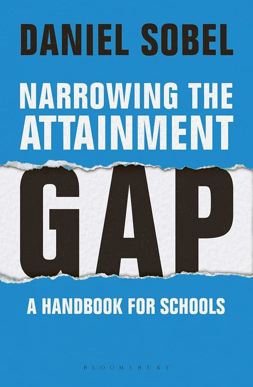 Book cover of 'Narrowing the Attainment Gap' by Daniel Sobel with a blue background and torn paper effect.