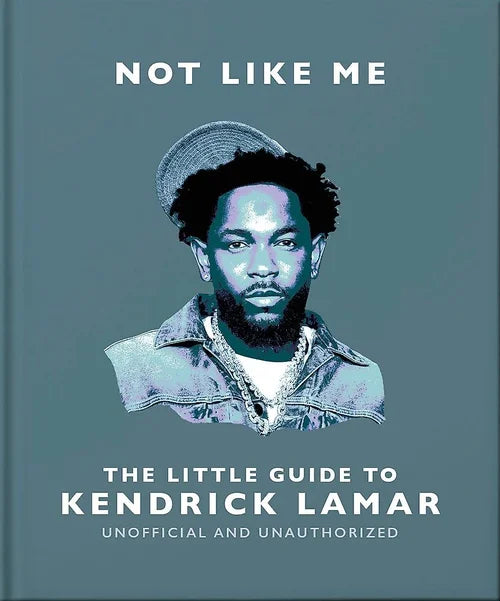 Book cover of 'Not Like Me: The Little Guide to Kendrick Lamar' with a portrait of Kendrick Lamar on a blue background.