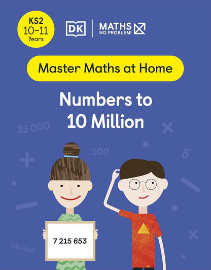 Cover of the book 'Master Maths at Home Numbers to 10 Million' featuring cartoon illustrations of two children holding a sign with a number on it, set against a colorful background with numbers and mathematical symbols.
