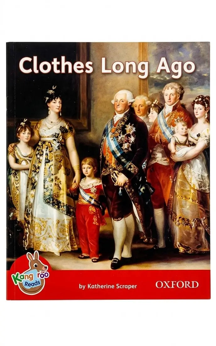 Oxford Kangaroo Reads: Clothes Long Ago