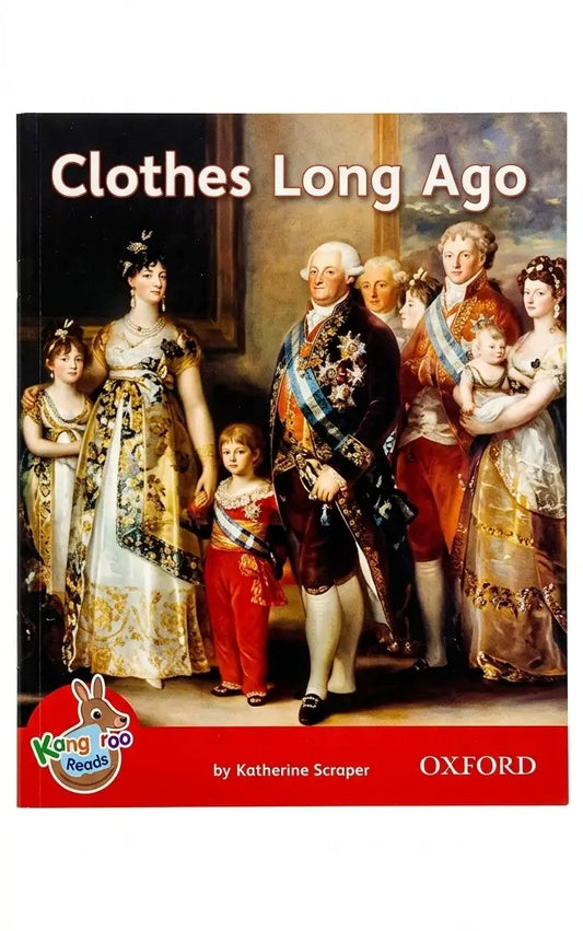 Oxford Kangaroo Reads: Clothes Long Ago