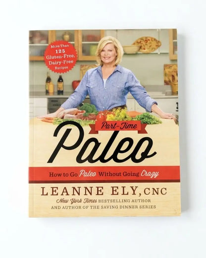 Part-Time Paleo: How to Go Paleo Without Going Crazy