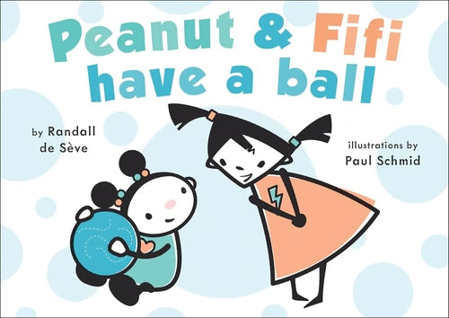 Book cover of 'Peanut & Fifi have a ball' with two characters and text on a light blue background.