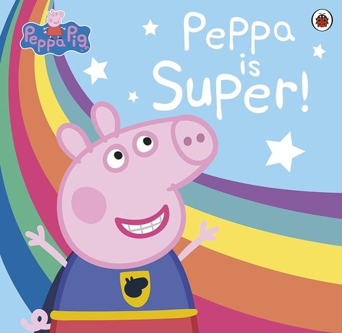 Book cover of 'Peppa is Super!' featuring Peppa Pig against a rainbow background.