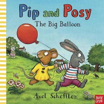 Book cover of 'Pip and Posy: The Big Balloon' by Axel Scheffler with two animals holding a balloon in a garden.