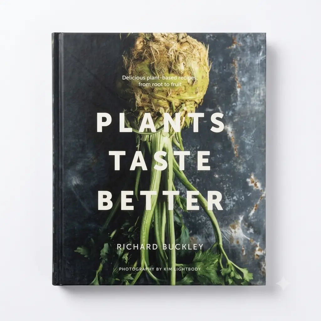 The front cover of the book 'Plants Taste Better' by Richard Buckley, featuring a large celery root with green stems against a dark textured background, with bold white title text.
