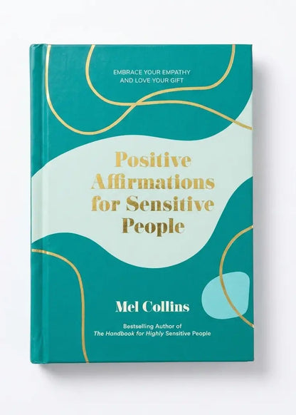 The book 'Positive Affirmations for Sensitive People' by Mel Collins, featuring a teal cover with abstract white and light blue shapes and gold lines, set against a clean white background.