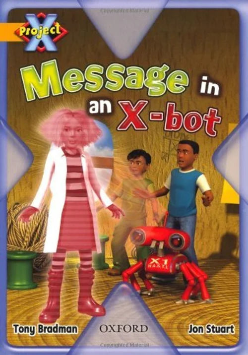 Book cover of 'Message in an X-bot' from Project X series with characters and robot illustration.