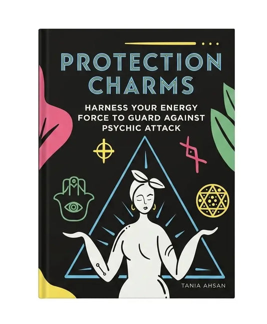A hardcover book titled 'PROTECTION CHARMS' by Tania Ahsan, featuring a black cover with a white central illustration of a woman surrounded by colorful spiritual symbols including a hamsa hand, a green eye, a pink symbol, and a yellow pentagram.