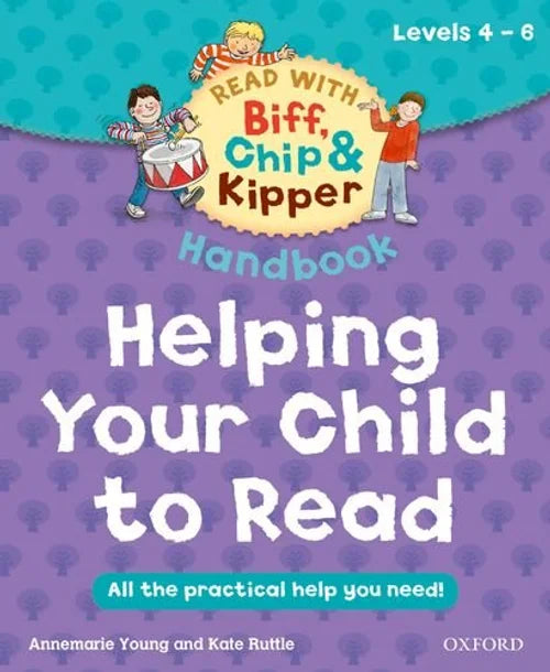 Read with Biff - Chip and Kipper Handbook: Levels 4-6: Helping Your Child to Read