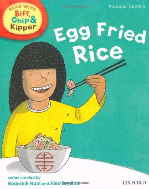 Book cover of 'Egg Fried Rice' from the Biff, Chip & Kipper series with a child holding chopsticks over a bowl of rice.