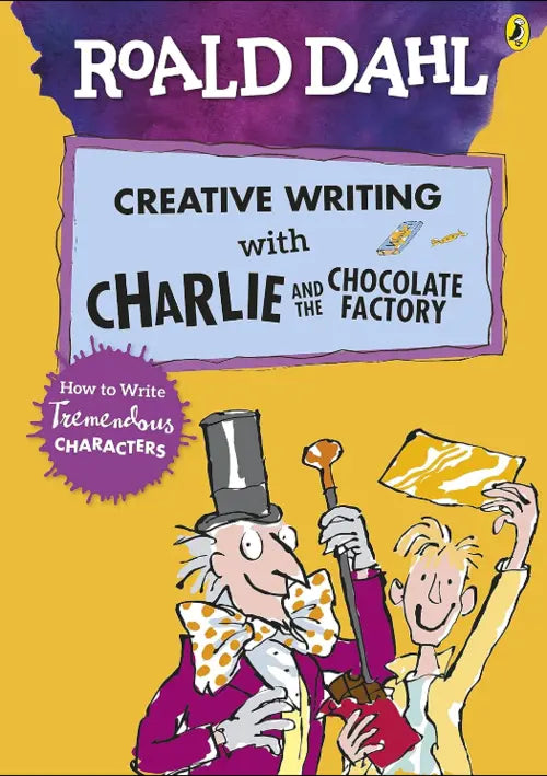 Book cover of 'Creative Writing with Charlie and the Chocolate Factory' by Roald Dahl on a yellow background.