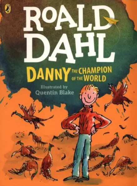 Book cover of 'Danny the Champion of the World' by Roald Dahl, illustrated by Quentin Blake.