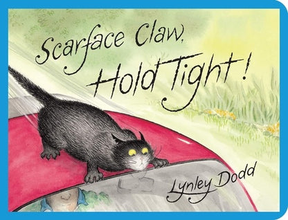 Book cover of 'Scarface Claw, Hold Tight!' by Lynley Dodd featuring a black cat on a red car.