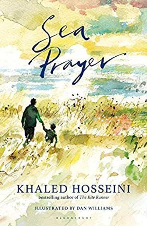 Book cover of 'Sea Prayer' by Khaled Hosseini with a watercolor design of a person and child holding hands.