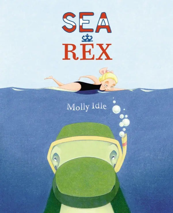 Book cover of 'Sea Rex' by Molly Idle with a cartoon character underwater.