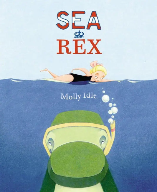 Book cover of 'Sea Rex' by Molly Idle with a cartoon character underwater.