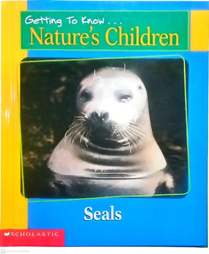 Book cover of 'Getting To Know Nature's Children: Seals' with a seal illustration on a blue and yellow background.