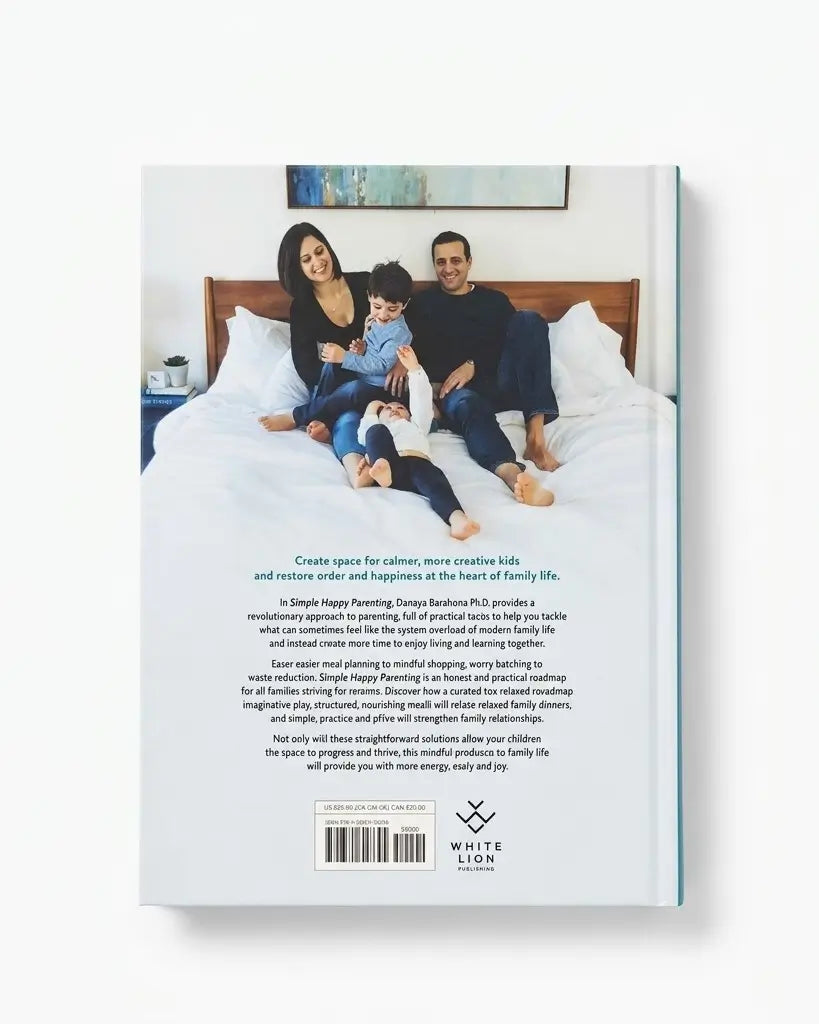 Simple Happy Parenting: The Secret of Less for Calmer Parents and Happier Kids