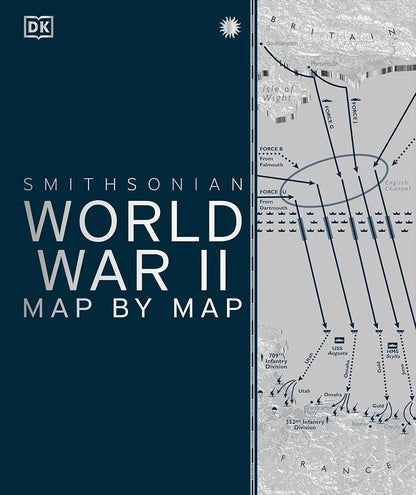 Cover of 'Smithsonian World War II Map By Map' featuring a map illustration with title text overlay.