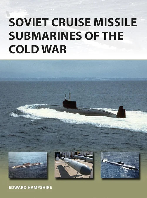 Book cover of 'Soviet Cruise Missile Submarines of the Cold War' with a submarine on the water.