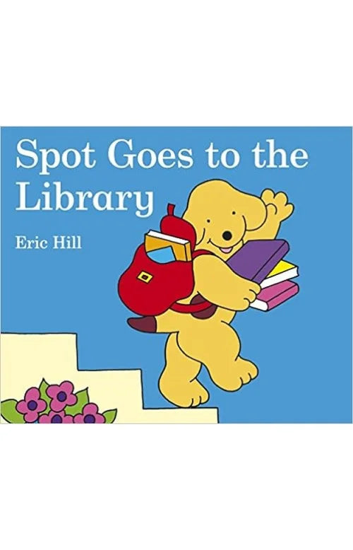 Book cover of 'Spot Goes to the Library' by Eric Hill with a cartoon bear character.