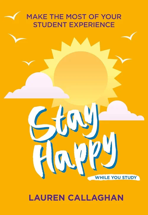Book cover with a bright yellow background, sun, and clouds with text 'Stay Happy While You Study' by Lauren Callaghan.
