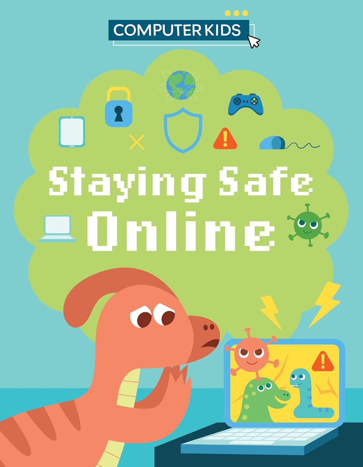 A book cover for 'Staying Safe Online' featuring a cartoon of a character looking at a computer screen with various symbols for internet safety, such as a shield and a magnifying glass.