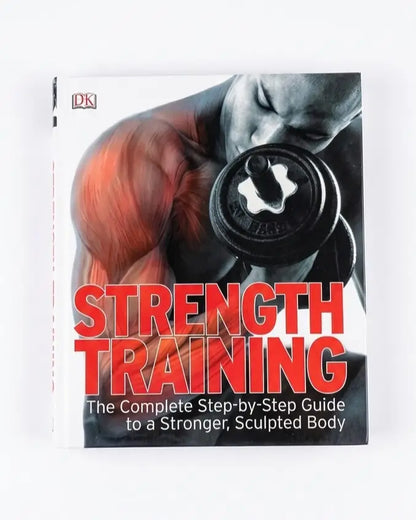 The book 'Strength Training: The Complete Step-by-Step Guide to a Stronger, Sculpted Body' by DK, featuring a muscular man lifting a barbell on the cover, with bold red title text.