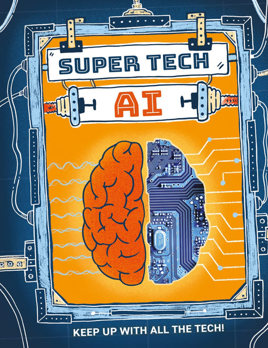 Cover of 'Super Tech AI' featuring a stylized graphic of a brain and circuitry with the title and subtitle 'Keep up with all the tech!'.