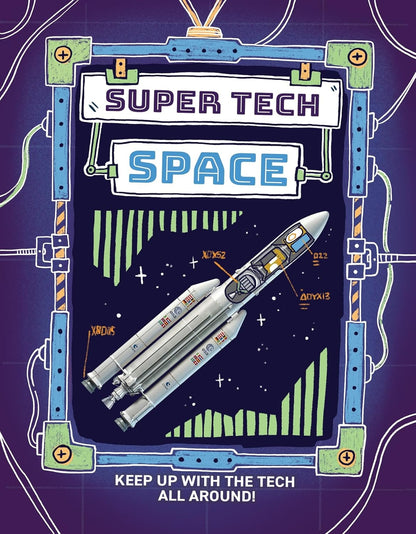 Book cover of 'Super Tech Space' featuring a colorful illustration of a space shuttle against a cosmic background, with title and subtext 'KEEP UP WITH THE TECH ALL AROUNDI'.