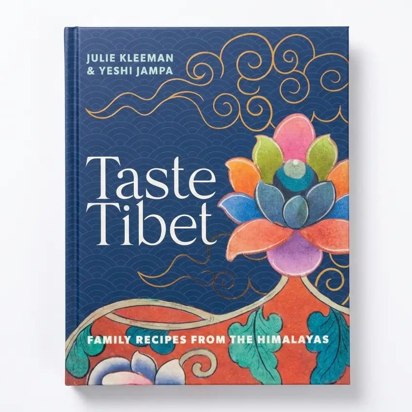 Taste Tibet: Family Recipes from the Himalayas