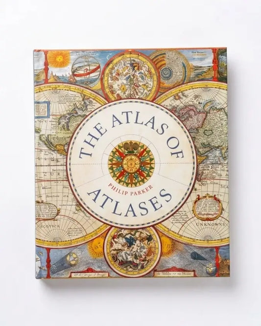 The Atlas of Atlases: Exploring the most important atlases in history and the cartographers who made them