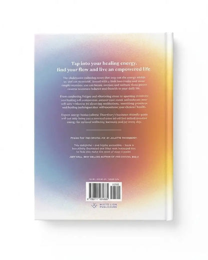The Chakra Fix: A Modern Guide to Cleansing, Balancing and Healing (Volume 5)