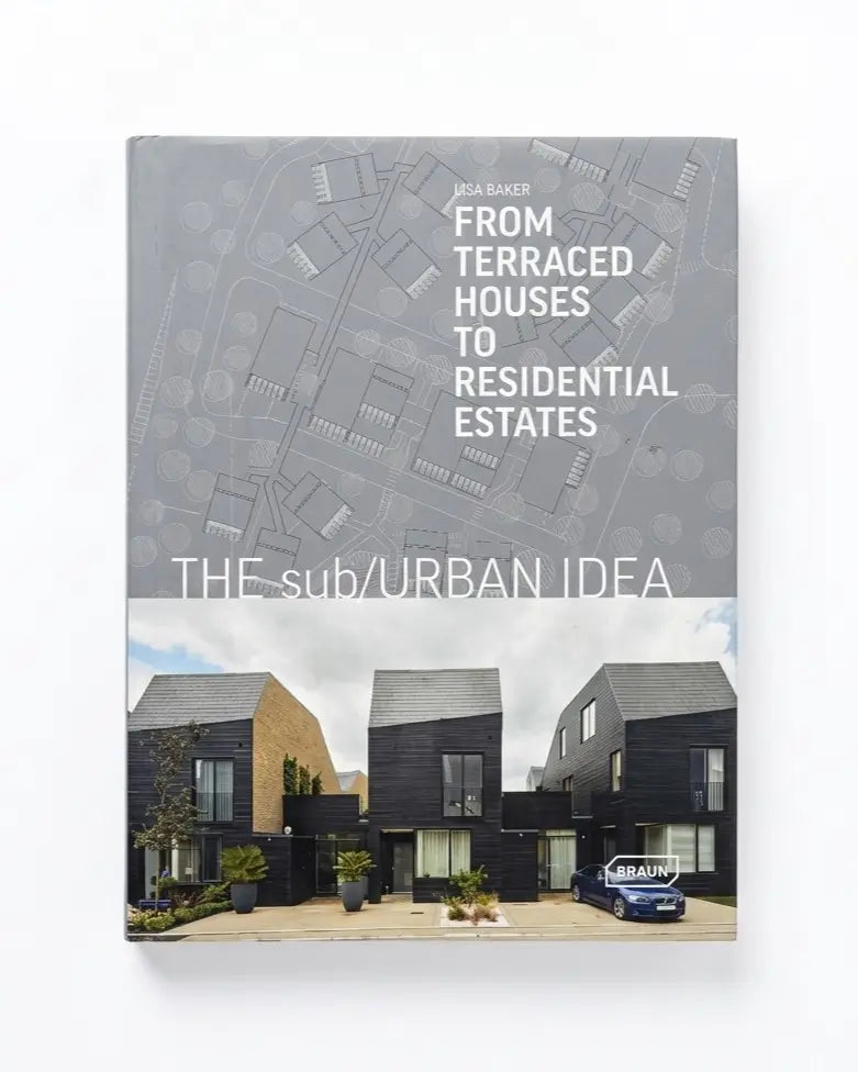 The sub/Urban Idea: From Terraced Houses to Residential Estates