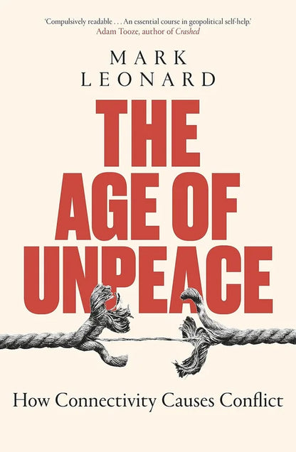 Book cover of 'The Age of Unpeace' by Mark Leonard with a red title and rope illustration on a beige background.